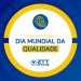 Dia Mundial da Qualidade