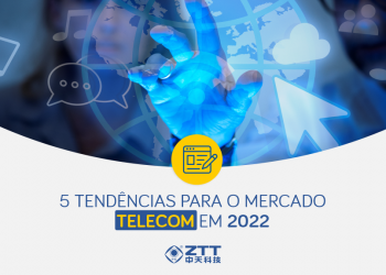5 tendências em 2022 para o mercado telecom - ZTT Cable