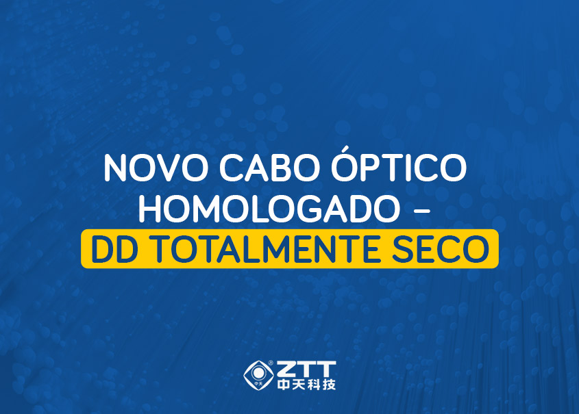 Novo Cabo Óptico Homologado - DD Totalmente Seco