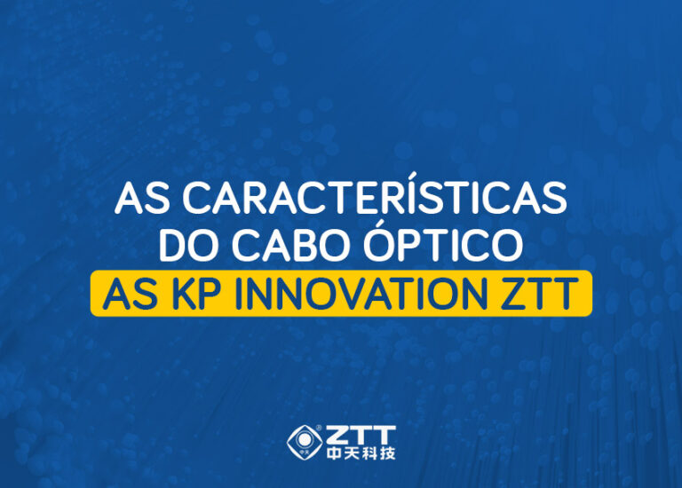 As características do Cabo Óptico AS KP Innovation ZTT