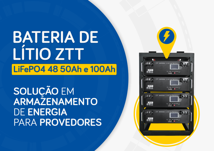 Bateria de Litio ZTT_Solução em armazenamento de Energia para Provedores