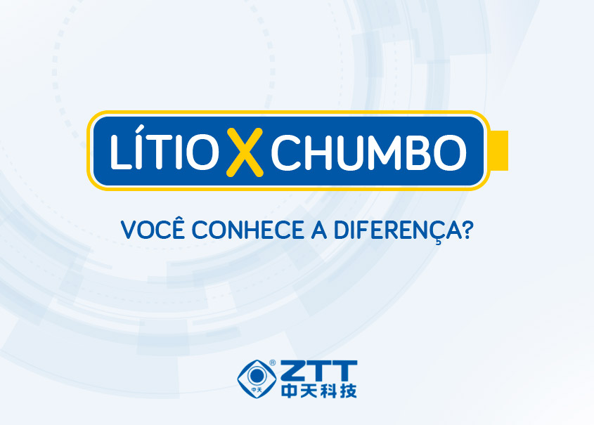 Bateria de Chumbo X Bateria de Lítio ZTT LiFePO4: Você conhece a diferença?